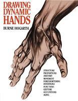 Drawing Dynamic Hands 1st Edition