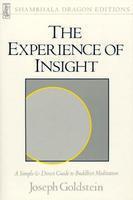 The Experience of Insight: A Simple and Direct Guide to Buddhist Meditation (Shambhala Dragon Editions)