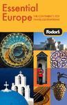 Fodor's Essential Europe, 1st Edition: The Best of 16 Exceptional Countries (Travel Guide)