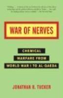 War of Nerves: Chemical Warfare from World War I to Al-Qaeda