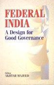 Federal India: A Design for Good Governance