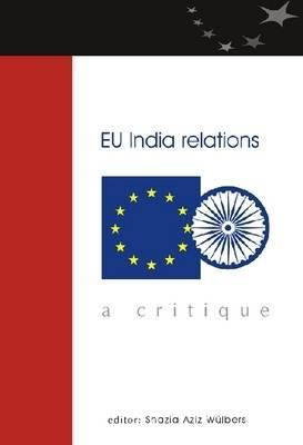 EU India Relations: A Critique (Contributed Articles)