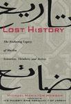 Lost History: The Enduring Legacy of Muslim Scientists, Thinkers, and Artists