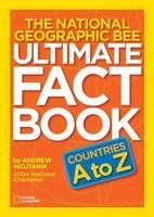 National Geographic Bee Ultimate Fact Book:Countries A to Z