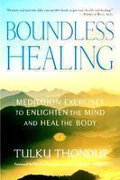 Boundless Healing: Meditation Exercises to Enlighten the Mind and Heal the Body