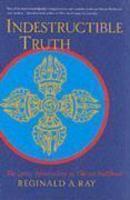 Indestructible Truth: The Living Spirituality of Tibetan Buddhism (World of Tibetan Buddhism, Vol. 1)