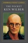 The Pocket Ken Wilber (Shambhala Pocket Classics) [Ken Wilber]