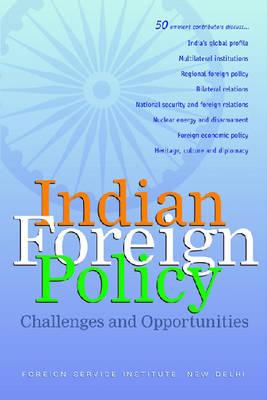 Indian Foreign Policy: Challenges and Opportunities (Foreign Service Institute)