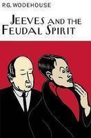 Jeeves and the Feudal Spirit (Everyman Wodehouse)