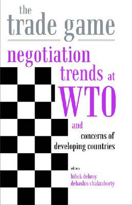 The Trade Game: Negotiation Trends at WTO and Concerns of Developing Countries