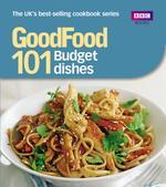 Good Food: 101 Budget Dishes: Triple-tested Recipes