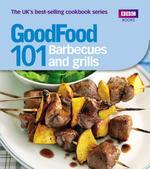 Good Food: 101 Barbecues and Grills: Triple-tested Recipes