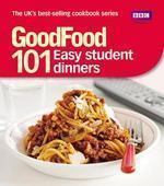 101 Easy Student Dinners: Triple-tested Recipes (Good Food 101)