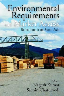 Environmental Requirements and Market Access: Reflections from South Asia