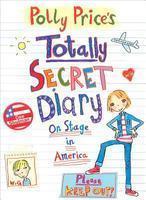Polly Price's Totally Secret Diary: On Stage in America (My Totally Secret Diary)