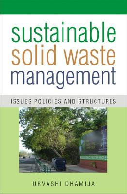 Sustainable Solid Waste Management: Issues, Policies, and Structures