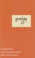 Clarifying the Natural State: A Principal Guidance Manual for Mahamudra
