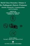 The Pathogenic Enteric Protozoa: Giardia, Entamoeba, Cryptosporidium and Cyclospora (World Class Parasites)