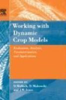 Working with Dynamic Crop Models: Evaluation, Analysis, Parameterization, and Applications