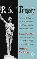 Radical Tragedy: Religion, Ideology and Power in the Drama of Shakespeare and his Contemporaries, Third Edition