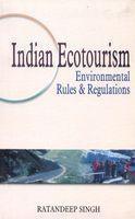 Indian Ecotourism : Environmental Rules And Regulations 1st Edition