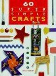  60 Super Simple Crafts 