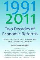 Two Decades of Economic Reforms: Towards Faster, Sustainable and More Inclusive Growth (1991 - 2011)