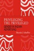 Privileging the Privileged ; Gender in Indian Advertising