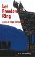 Let Freedom Ring: Story of Naga Nationalism