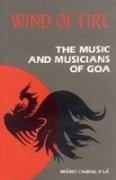 Wind of Fire: The Music and Musicians of Goa