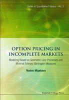 Option Pricing in Incomplete Markets: Modeling Based on Geometric Lývy Processes and Minimal Entropy Martingale Measures (Series in Quantitative Finance)