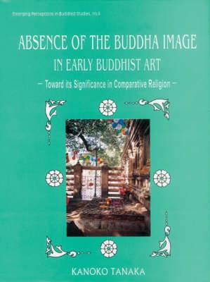 Absence of the Buddha Image in Early Buddhist Art