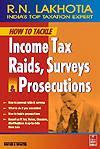 How to Tackle Income Tax Raids 15th Edition