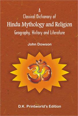 Classical Dictionary of Hindu Mythology and Religion; Geography, History