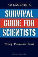 Survival Guide for Scientists: Writing - Presentation - Email 3 Rev ed Edition