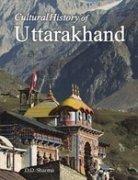 Cultural History of Uttarakhand (Indira Gandhi National Centre for the Arts)