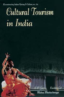 Cultural Tourism in India (Reconstructing Indian History and Culture) (Hardcover)