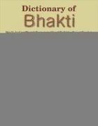 Dictionary of Bhakti: North Indian Bhakti Texts into Kahri, Boli, Hindi, and English