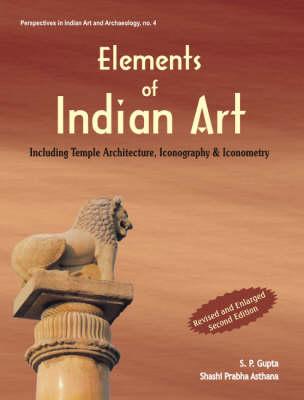 Elements of Indian Art (Perspectives in Indian Art & Archaeology)