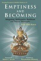 Emptiness and Becoming: Integrating Madhyamika Buddhism and Process Philosophy