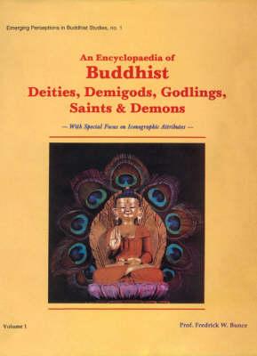 Encyclopedia of Buddhist, Demigods Godlings, Saints and Demons (Two Volume Set)