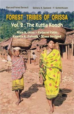 Forest Tribes of Orissa: The Kuttia Kondh v. 2