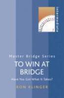 To Win at Bridge: Have You Got What It Takes?