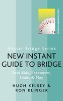 New Instant Guide to Bridge: AcolBids, Responses, Leads & Play 0005 Edition