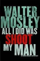 All I Did Was Shoot My Man (Leonid Mcgill Mystery 4)