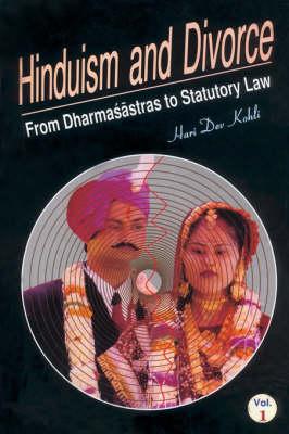 Hinduism and Divorce From Dharmasastras to Statutory Law: A Critical Study (2 Vols. Set) (Vol 1)