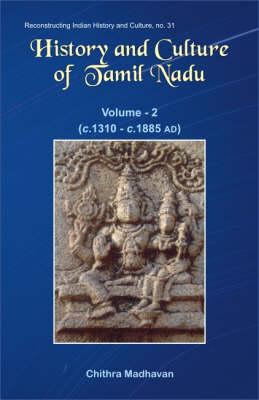 History and Culture of Tamil Nadu, v. 2 c. 1310-1.1885 AD