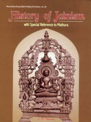 History of Jainism (Reconstructing Indian History & Culture S.) (Reconstructing Indian History and Culture)