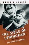 The Siege of Leningrad: 900 Days of Terror (Cassell Military Paperbacks)