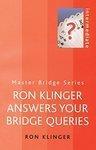 Ron Klinger Answers Your Bridge Queries New Ed Edition